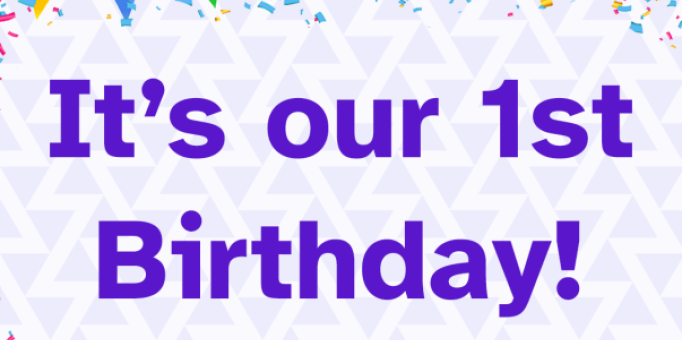 Text based image saying "it's our first birthday".